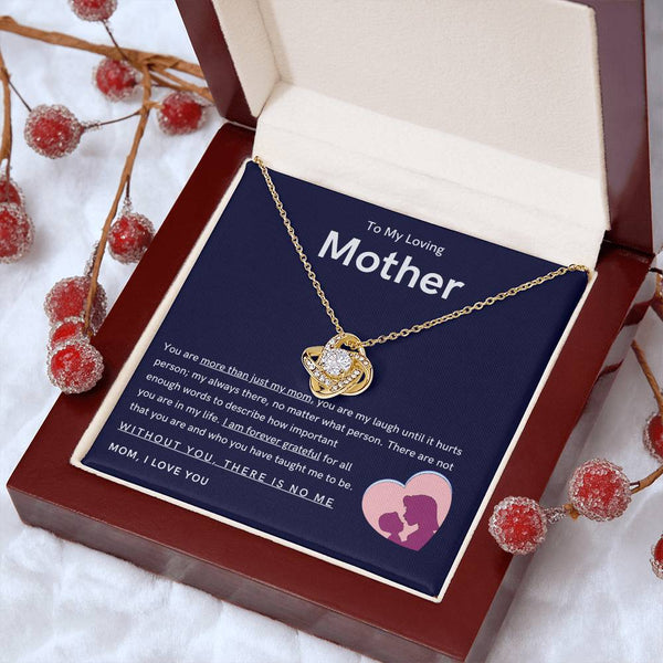 To My Loving Mother - You are more than just my mom (Almost Gone) - Love Knot