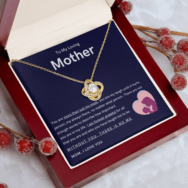 To My Loving Mother - You are more than just my mom (Almost Gone) - Love Knot