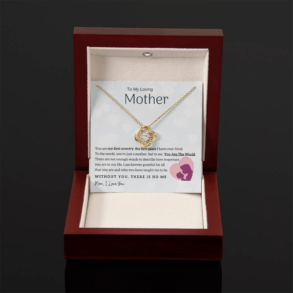 To My Loving Mother - You Are The World To Me! (Almost Gone) - Love Knot
