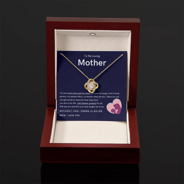 To My Loving Mother - You are more than just my mom (Almost Gone) - Love Knot