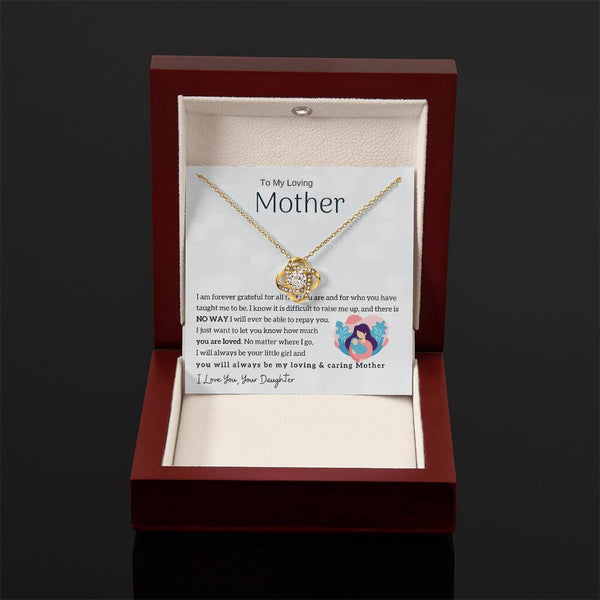 To My Loving Mother - You will always be my loving & caring Mother (Almost Gone) - Love Knot