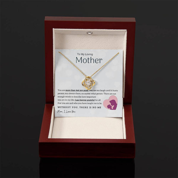 To My Loving Mother - Without You, There Is No Me! (Almost Gone) - Love Knot