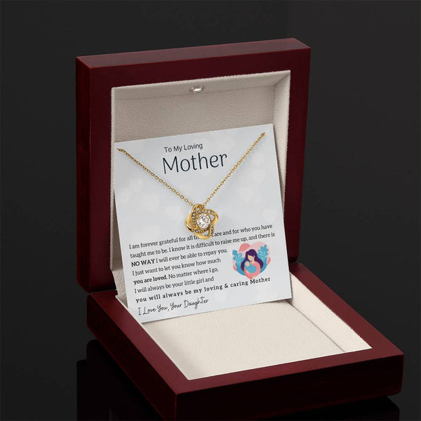 To My Loving Mother - You will always be my loving & caring Mother (Almost Gone) - Love Knot