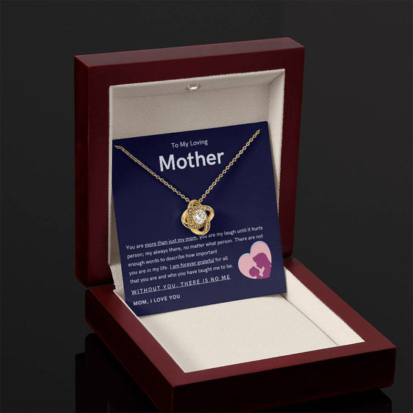 To My Loving Mother - You are more than just my mom (Almost Gone) - Love Knot