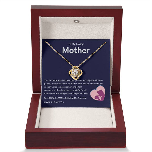 To My Loving Mother - You are more than just my mom (Almost Gone) - Love Knot