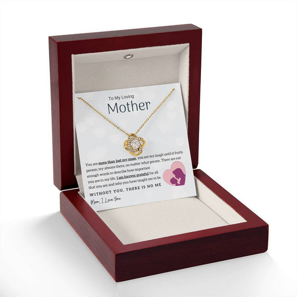 To My Loving Mother - Without You, There Is No Me! (Almost Gone) - Love Knot
