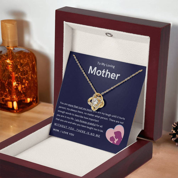 To My Loving Mother - You are more than just my mom (Almost Gone) - Love Knot