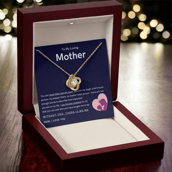 To My Loving Mother - You are more than just my mom (Almost Gone) - Love Knot
