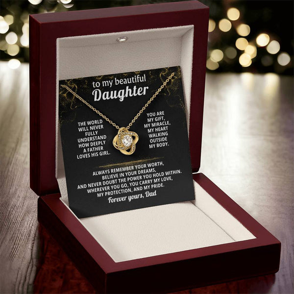 To my beautiful Daughter - Always remember your worth ( Love Knot )