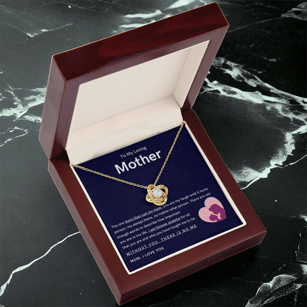 To My Loving Mother - You are more than just my mom (Almost Gone) - Love Knot