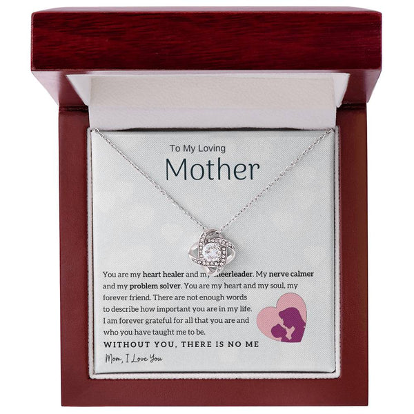To My Loving Mother - You are my heart healer (Almost Gone) - Love Knot