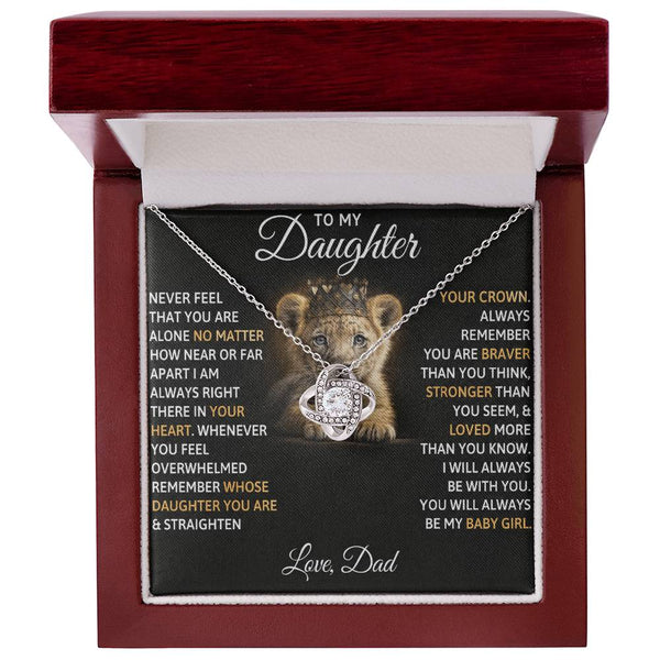 To My Beautiful Daughter, I AM ALWAYS RIGHT THERE IN YOUR HEART - Love Knot