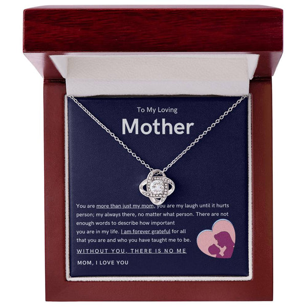 To My Loving Mother - You are more than just my mom (Almost Gone) - Love Knot