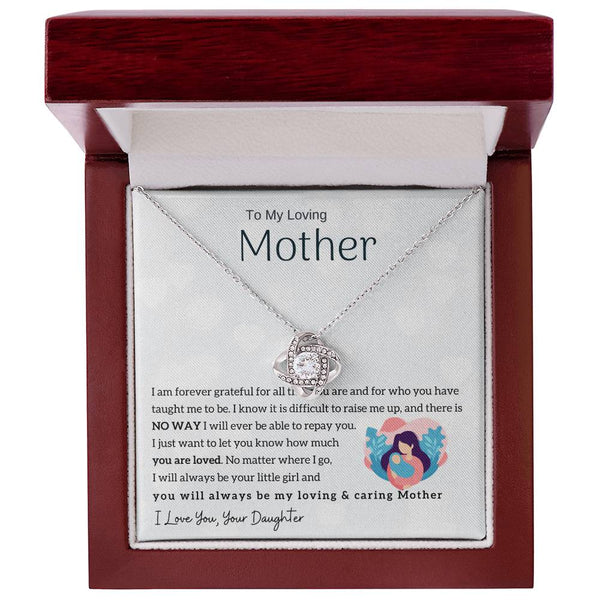 To My Loving Mother - You will always be my loving & caring Mother (Almost Gone) - Love Knot