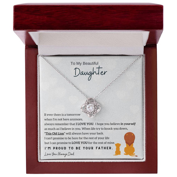 To My Beautiful Daughter - Always remember that I LOVE YOU (Love knot)