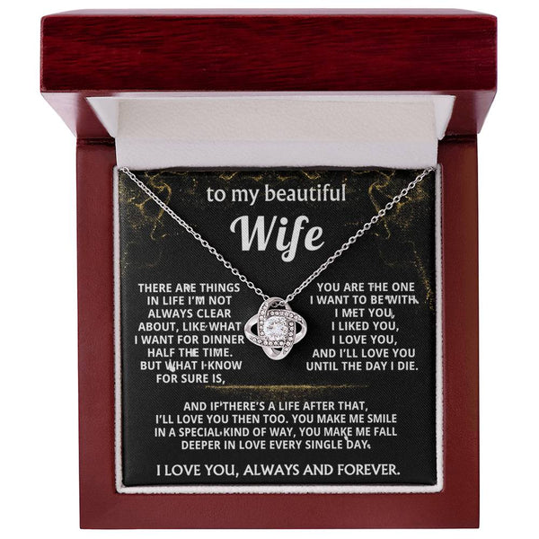 To My Wife, I'll love you always and forever.