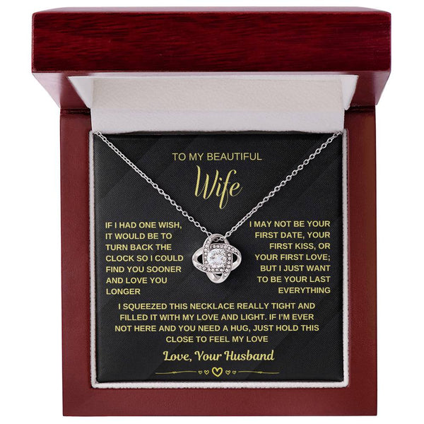 To My Wife, I Just Want To Be Your Last Everything (Love Knot Necklace)