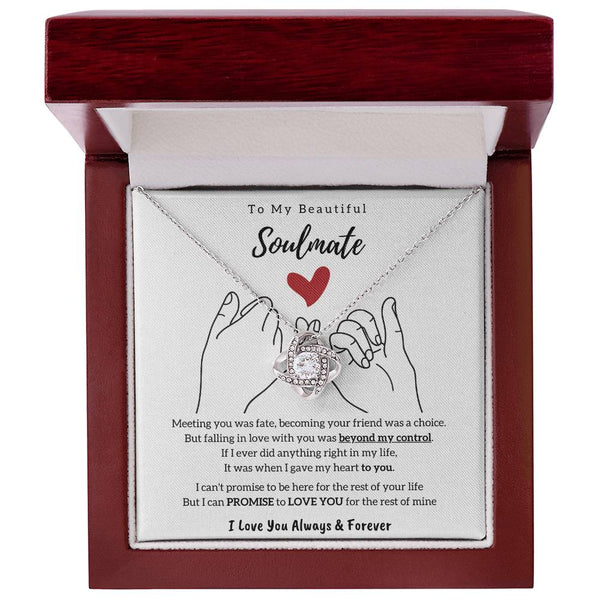 To My Beautiful Soulmate , I PROMISE to LOVE YOU for the rest of my life - Love Knot