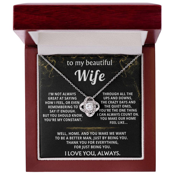 To My Wife, You're my constant, my home.
