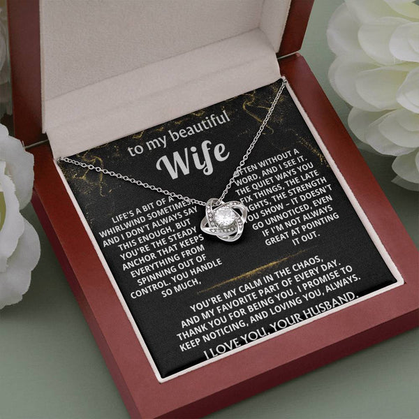 To My Wife, You're my calm in the chaos.