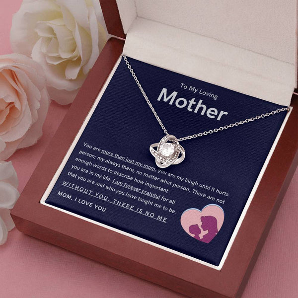 To My Loving Mother - You are more than just my mom (Almost Gone) - Love Knot