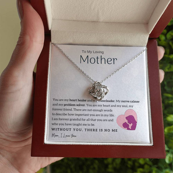 To My Loving Mother - You are my heart healer (Almost Gone) - Love Knot