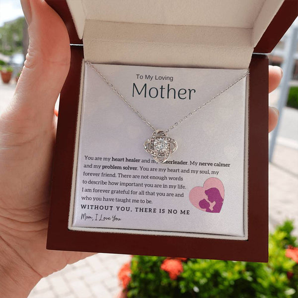 To My Loving Mother - You are my heart healer (Almost Gone) - Love Knot