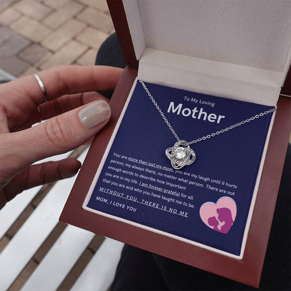 To My Loving Mother - You are more than just my mom (Almost Gone) - Love Knot