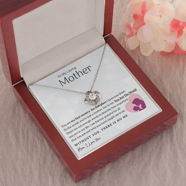 To My Loving Mother - You Are The World To Me! (Almost Gone) - Love Knot