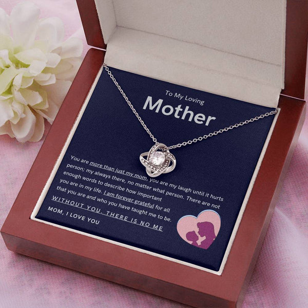 To My Loving Mother - You are more than just my mom (Almost Gone) - Love Knot