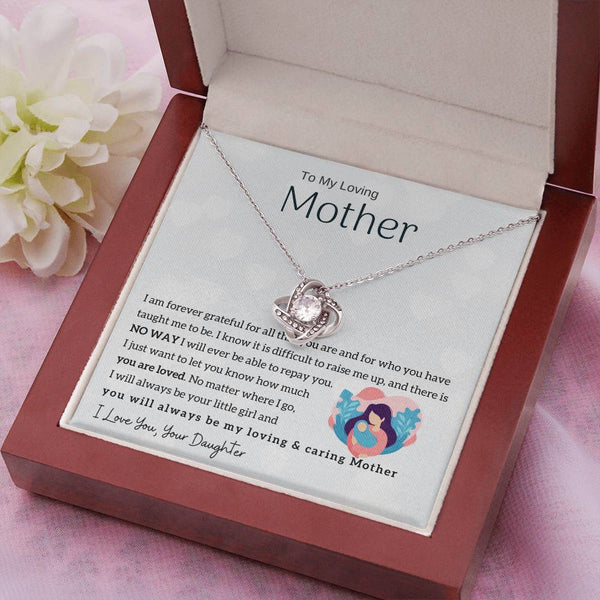 To My Loving Mother - You will always be my loving & caring Mother (Almost Gone) - Love Knot