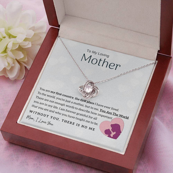To My Loving Mother - You Are The World To Me! (Almost Gone) - Love Knot