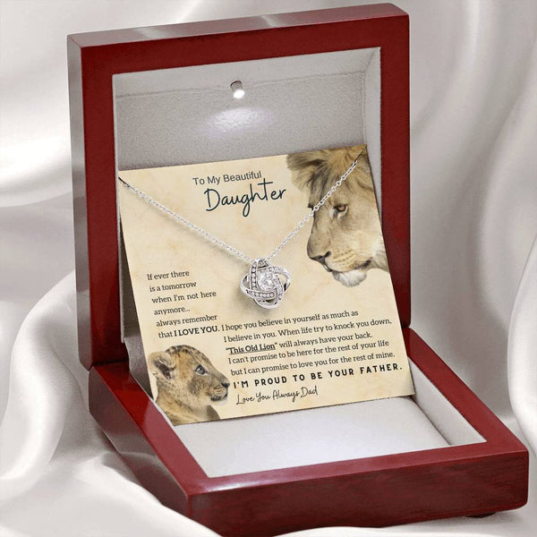 To My Beautiful Daughter - This Old Lion will always have your back (Love knot)