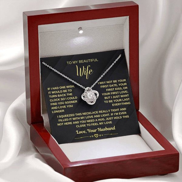 To My Wife, I Just Want To Be Your Last Everything (Love Knot Necklace)