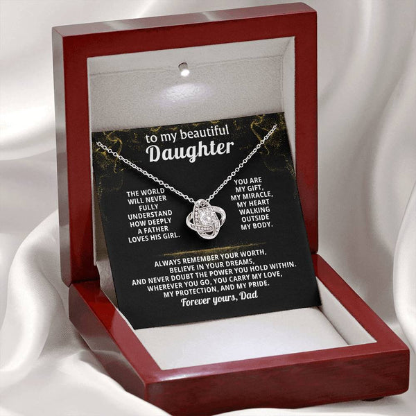 To my beautiful Daughter - Always remember your worth, believe in your dreams ( Love Knot )