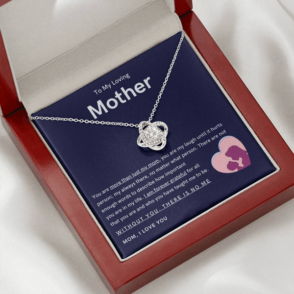 To My Loving Mother - You are more than just my mom (Almost Gone) - Love Knot