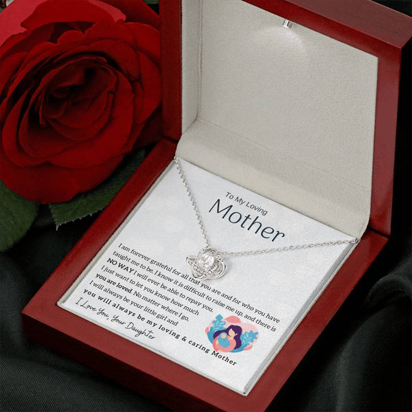To My Loving Mother - You will always be my loving & caring Mother (Almost Gone) - Love Knot