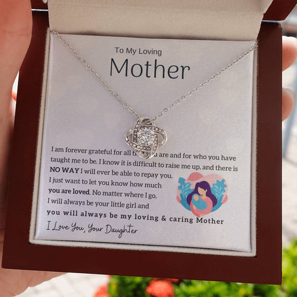 To My Loving Mother - You will always be my loving & caring Mother (Almost Gone) - Love Knot