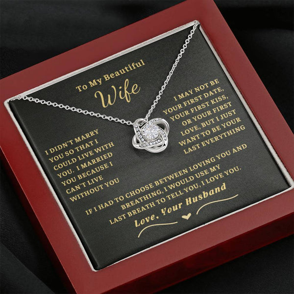 (Only a few left) To My Beautiful Wife - I can't live without you [ Love Knot necklace ]