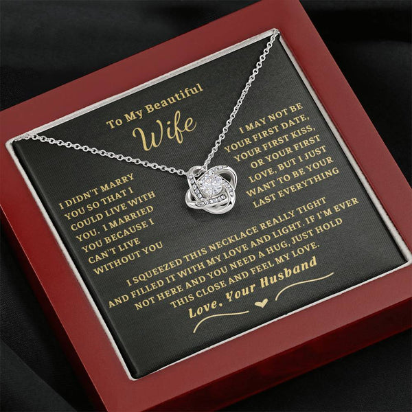To My Beautiful Wife - I can't live without you [ Love Knot necklace ]