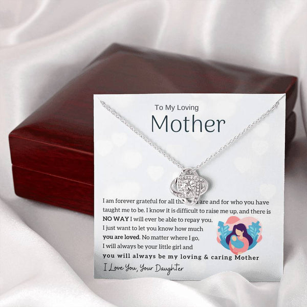 To My Loving Mother - You will always be my loving & caring Mother (Almost Gone) - Love Knot