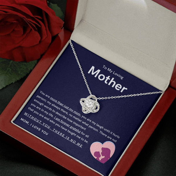 To My Loving Mother - You are more than just my mom (Almost Gone) - Love Knot