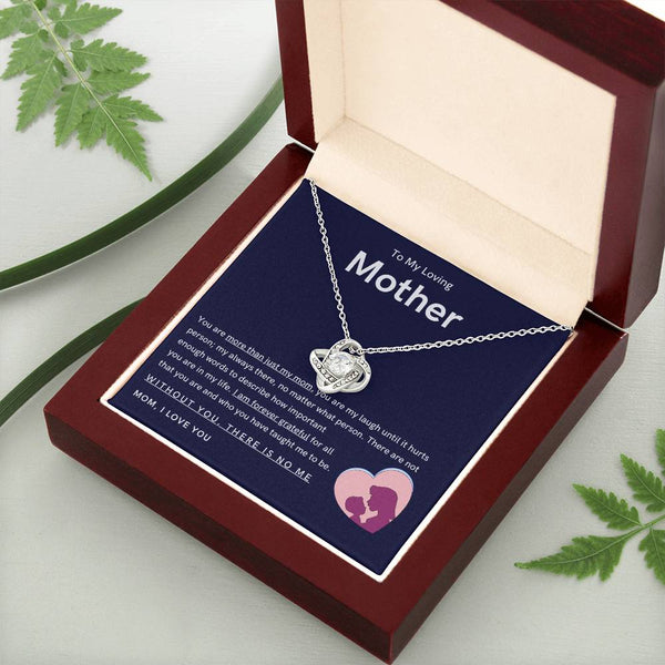 To My Loving Mother - You are more than just my mom (Almost Gone) - Love Knot