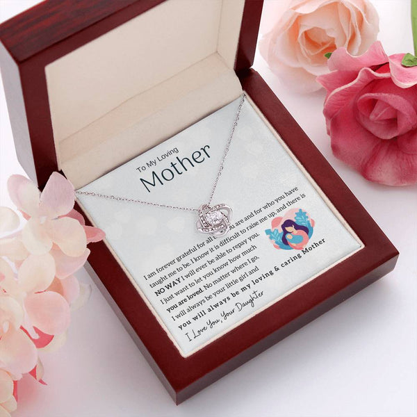To My Loving Mother - You will always be my loving & caring Mother (Almost Gone) - Love Knot