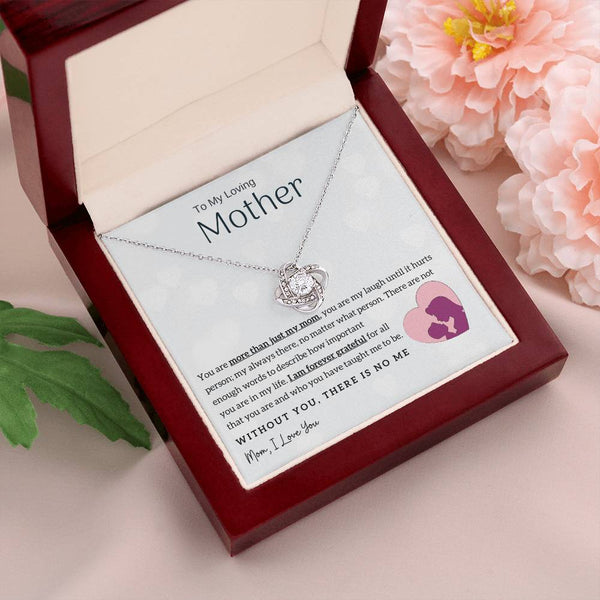 To My Loving Mother - Without You, There Is No Me! (Almost Gone) - Love Knot