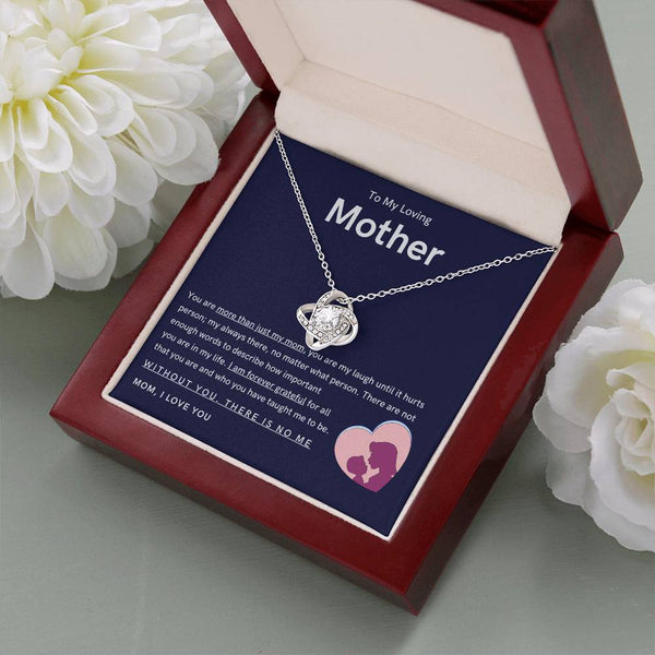 To My Loving Mother - You are more than just my mom (Almost Gone) - Love Knot