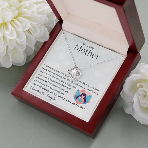 To My Loving Mother - You will always be my loving & caring Mother (Almost Gone) - Love Knot