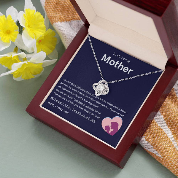 To My Loving Mother - You are more than just my mom (Almost Gone) - Love Knot