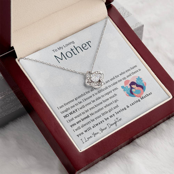 To My Loving Mother - You will always be my loving & caring Mother (Almost Gone) - Love Knot