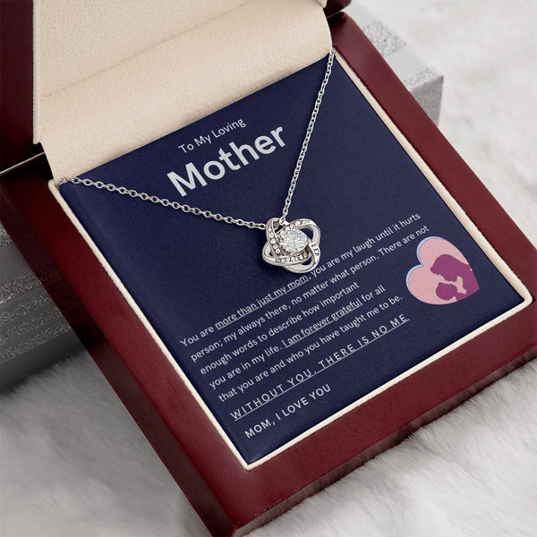 To My Loving Mother - You are more than just my mom (Almost Gone) - Love Knot